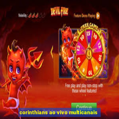 corinthians ao vivo multicanais