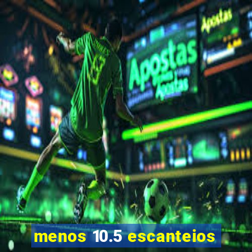 menos 10.5 escanteios