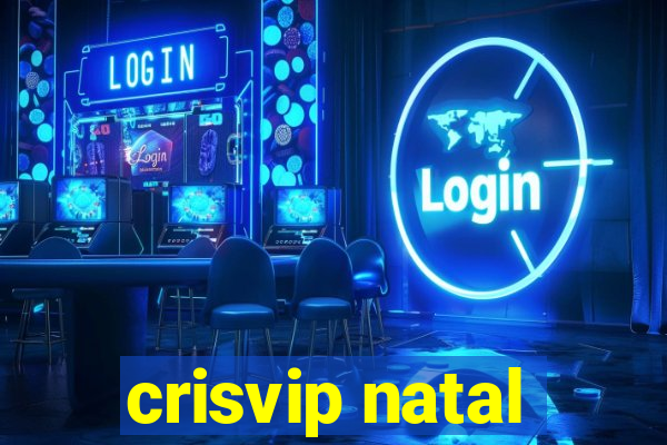 crisvip natal