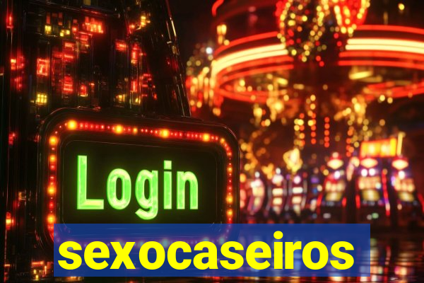 sexocaseiros