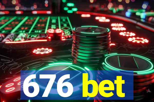 676 bet