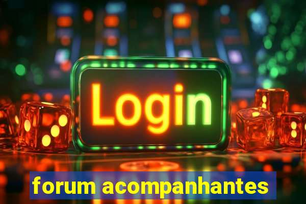 forum acompanhantes