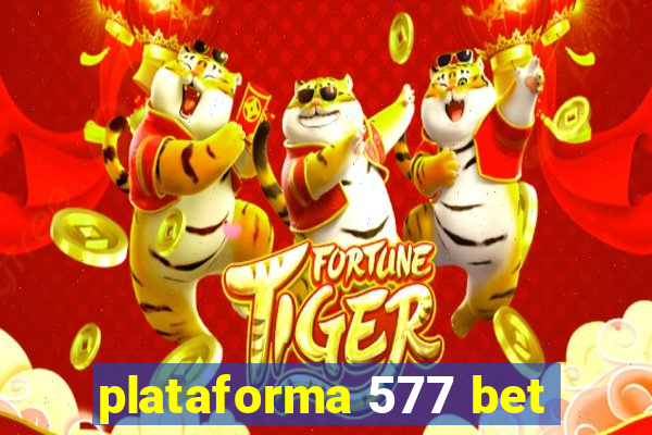 plataforma 577 bet