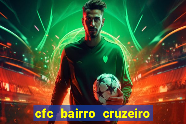 cfc bairro cruzeiro caxias do sul