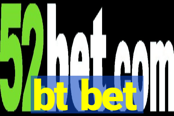 bt bet