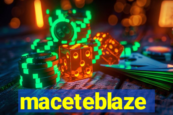 maceteblaze