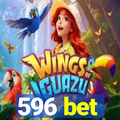 596 bet