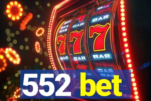 552 bet