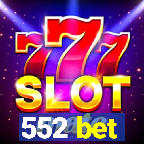 552 bet