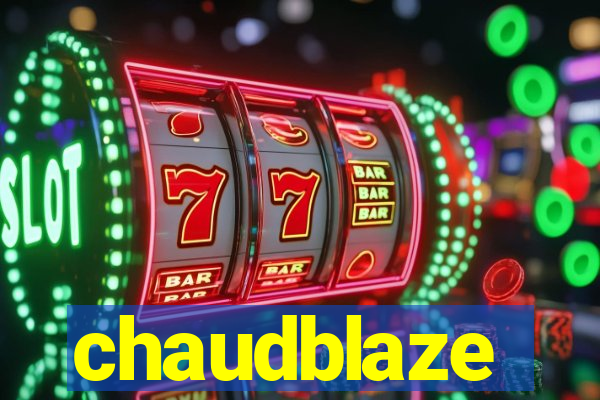 chaudblaze