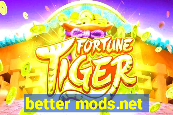 better mods.net