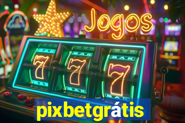 pixbetgrátis