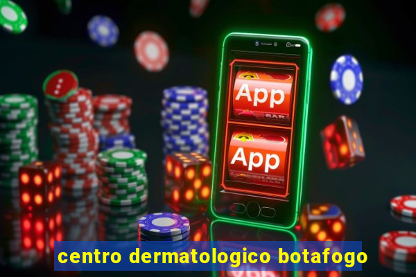 centro dermatologico botafogo