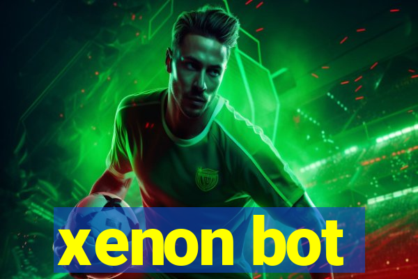 xenon bot