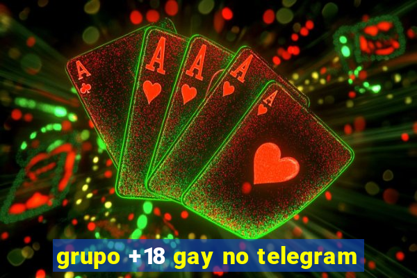 grupo +18 gay no telegram