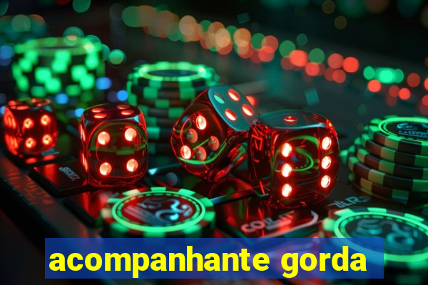 acompanhante gorda