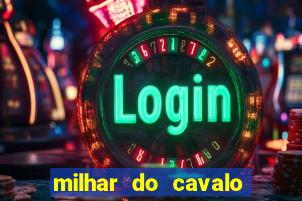 milhar do cavalo que mais sai