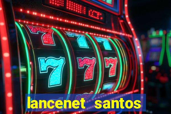 lancenet santos futebol clube