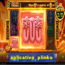 aplicativo plinko paga mesmo