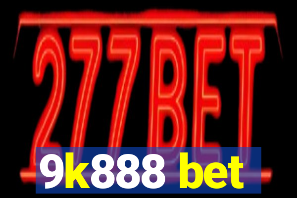 9k888 bet