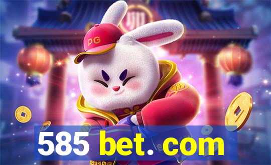 585 bet. com