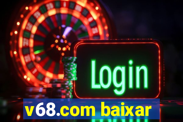 v68.com baixar