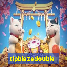 tipblazedouble