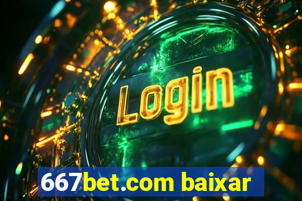 667bet.com baixar