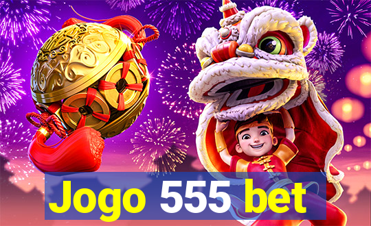 Jogo 555 bet