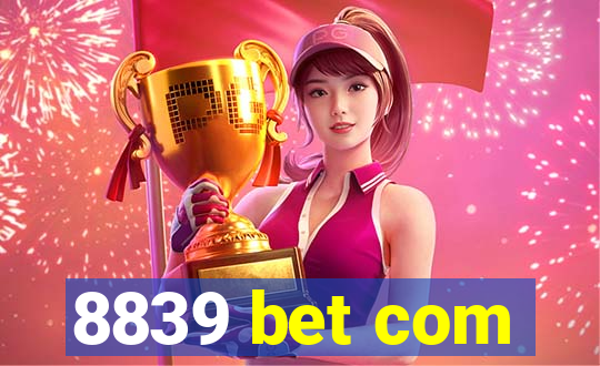 8839 bet com