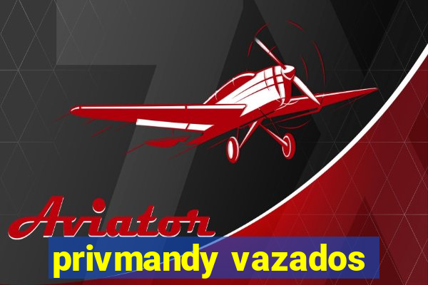 privmandy vazados