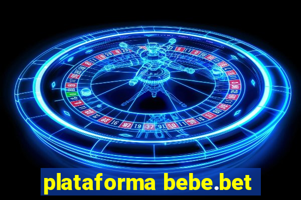 plataforma bebe.bet