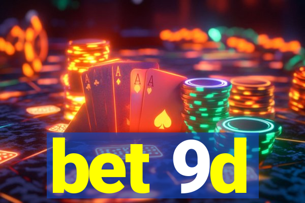 bet 9d