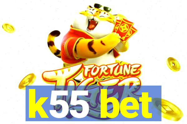 k55 bet