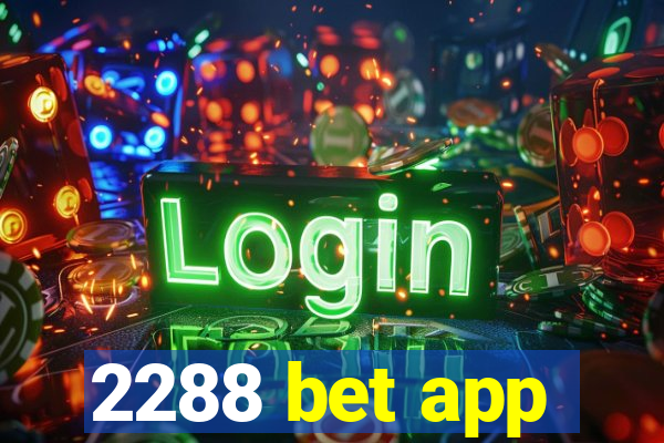 2288 bet app