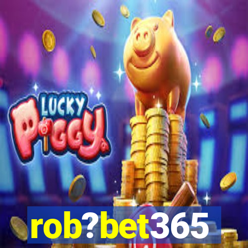 rob?bet365