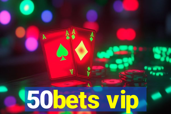 50bets vip