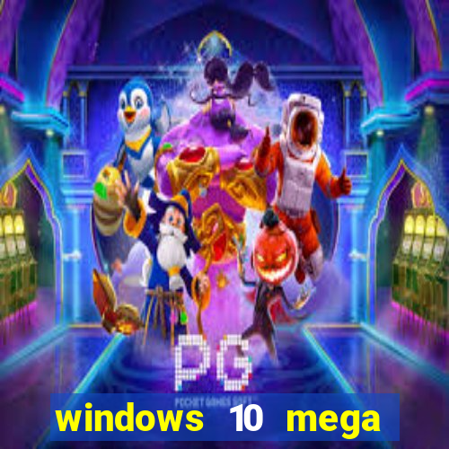 windows 10 mega lite premium download