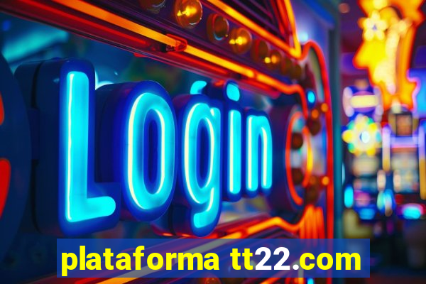 plataforma tt22.com