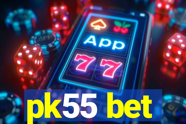 pk55 bet