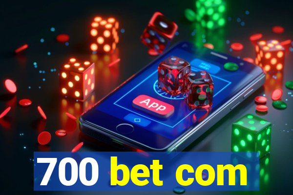 700 bet com