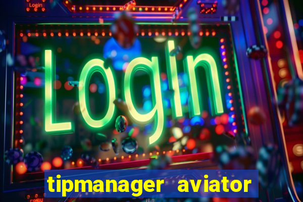 tipmanager aviator aposta ganha