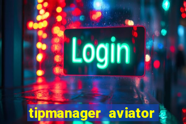 tipmanager aviator aposta ganha