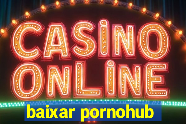 baixar pornohub