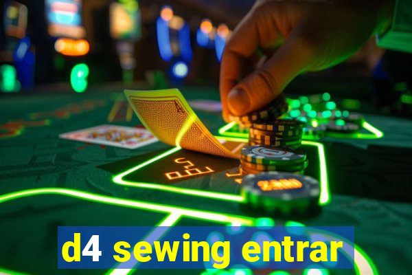 d4 sewing entrar