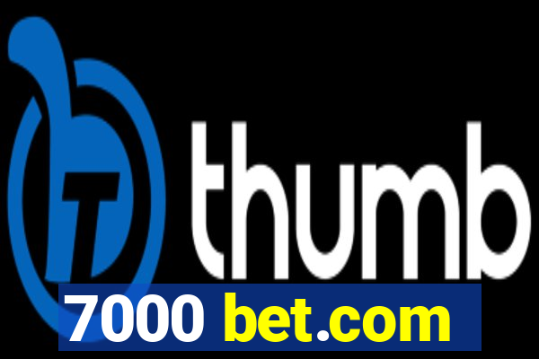 7000 bet.com