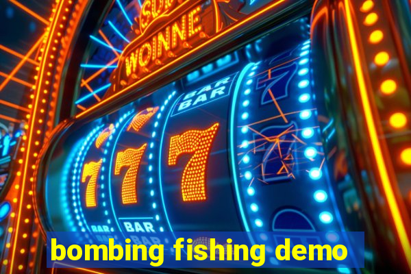 bombing fishing demo