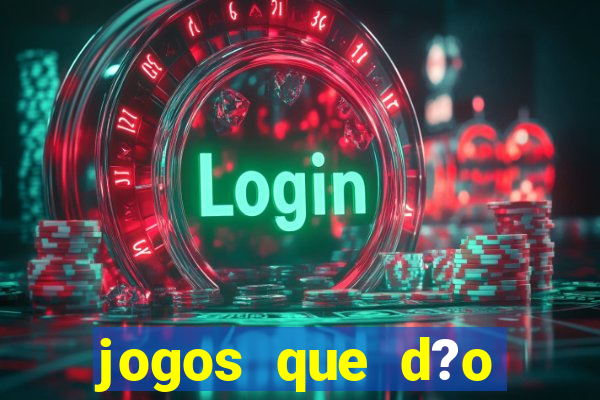 jogos que d?o dinheiro de verdade sem precisar depositar