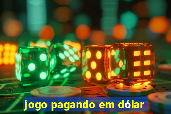 jogo pagando em dólar