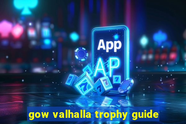 gow valhalla trophy guide